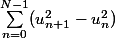 \sum_{n=0}^{N-1} (u_{n+1}^2-u_n^2)